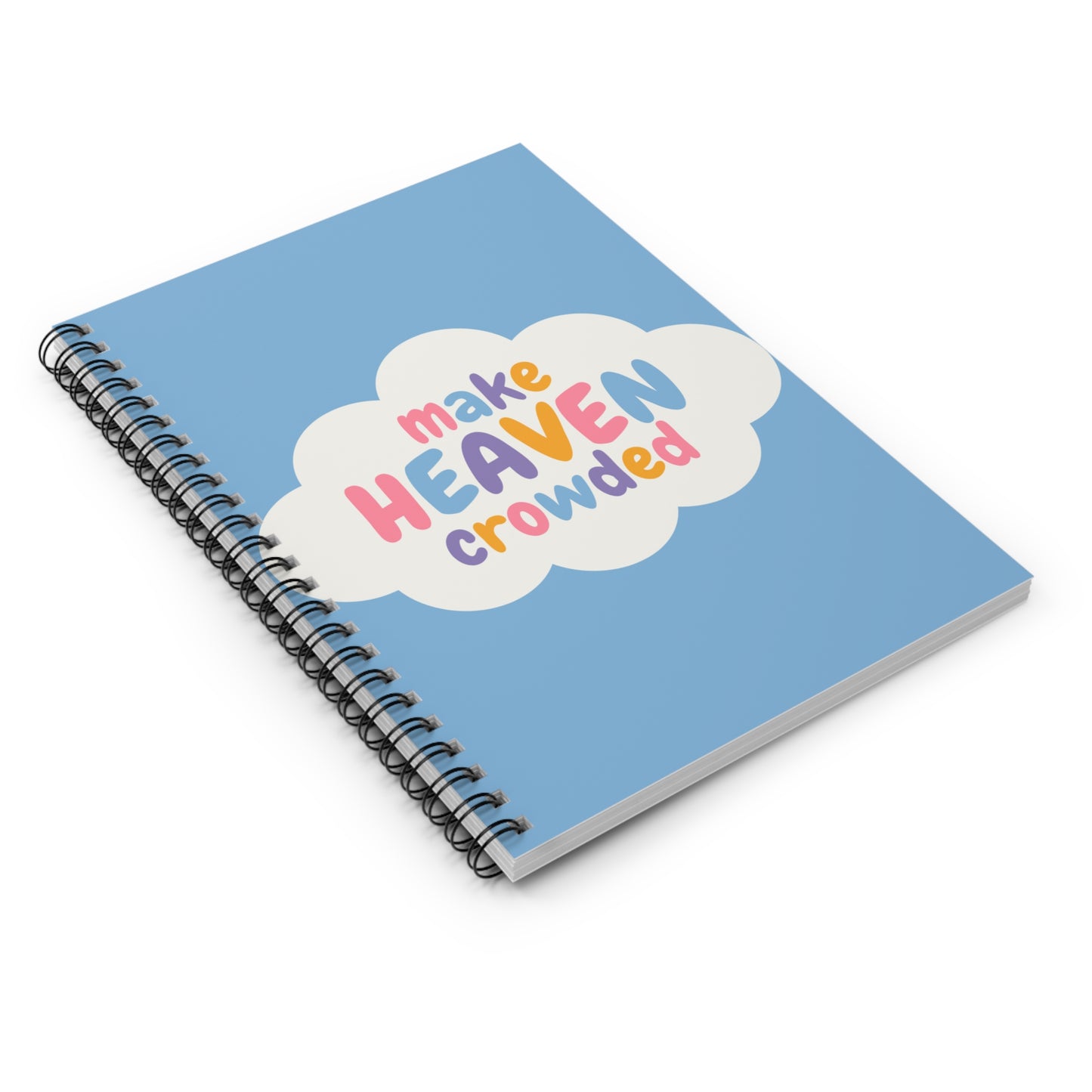 Make Heaven Crowded Notebook