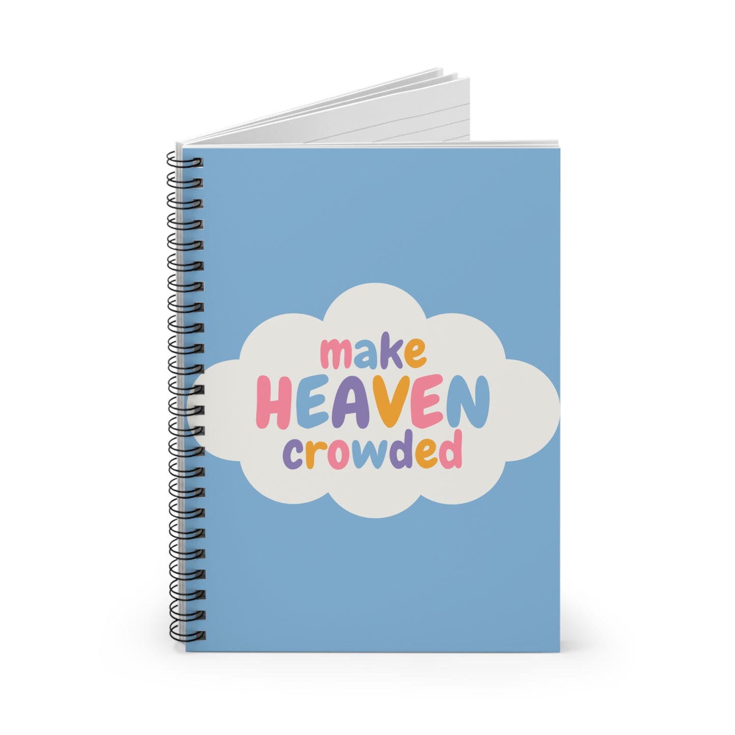 Make Heaven Crowded Notebook