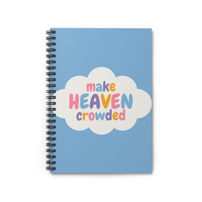 Make Heaven Crowded Notebook